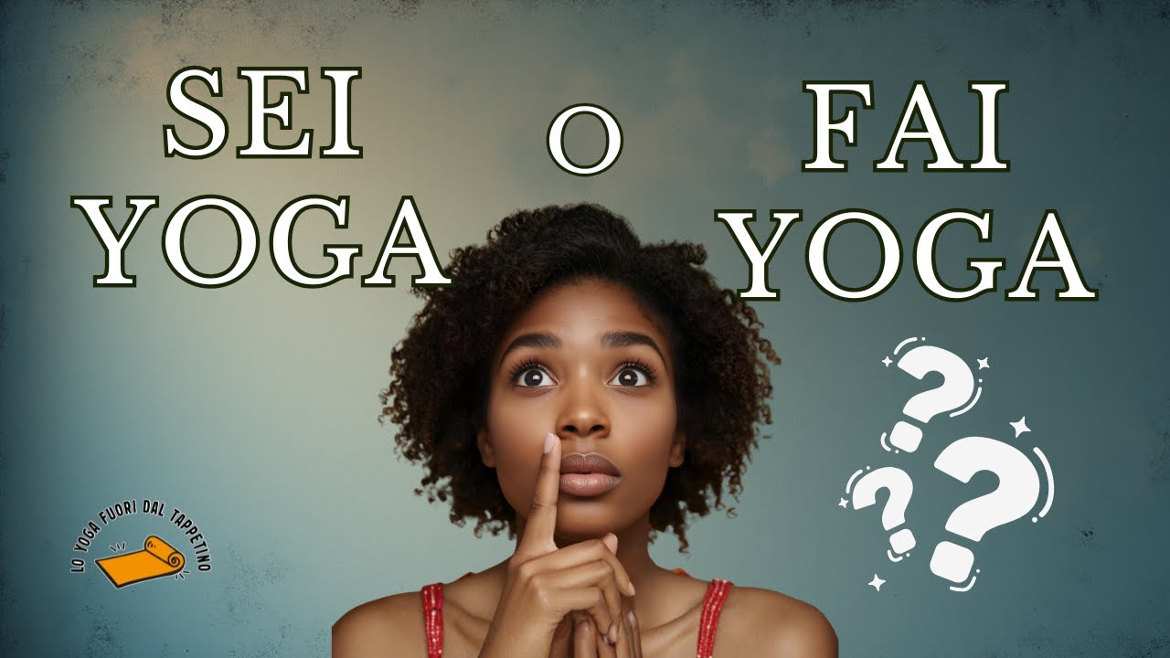 Dove finisce la pratica e inizia la vita – Lo Yoga nella vita reale #6