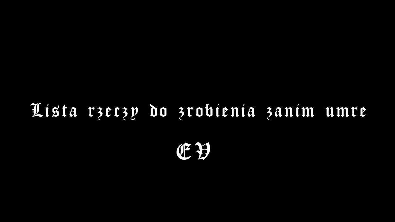 05.Lista rzeczy do zrobienia zanim umrę - E V (Prod.Tundra Beats)