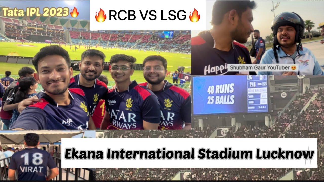 RCB vs LSG Match Vlog | Ekana Stadium Lucknow | Meet @Shubhamgaur09 | Tata IPL 2023 | Kohli Fight😰