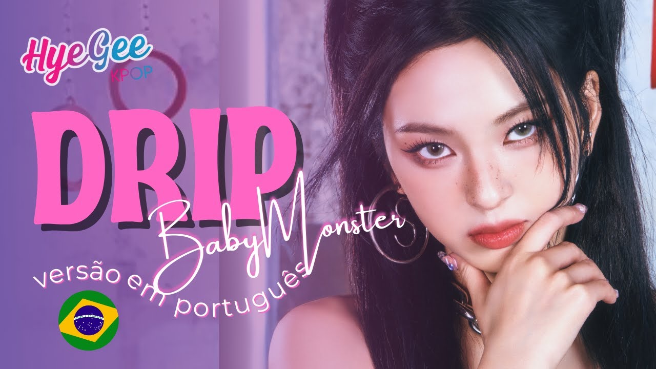 BABYMONSTER - DRIP | VERSÃO COVER EM PORTUGUÊS | ADAPTAÇÃO | LEGENDADO | PT - BR