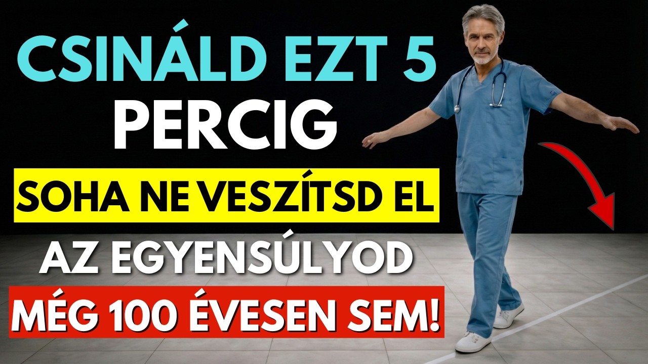 CSINÁLD EZT 5 PERCIG – ÉS SOHA NE VESZÍTSD EL AZ EGYENSÚLYODAT! MÉG 100 ÉVESEN SEM!