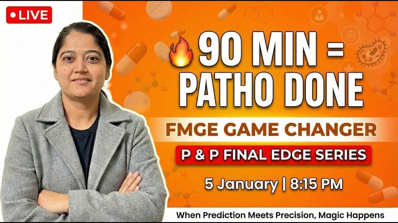 90 MIN = PATHO DONE FMGE GAME CHANGER P&P FINAL EDGE SERIES  | By Dr. Preeti Pareek