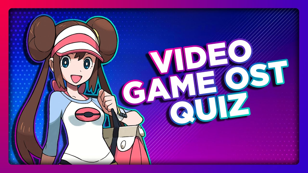 VIDEO GAME OST QUIZ - 25 OSTs [EASY]