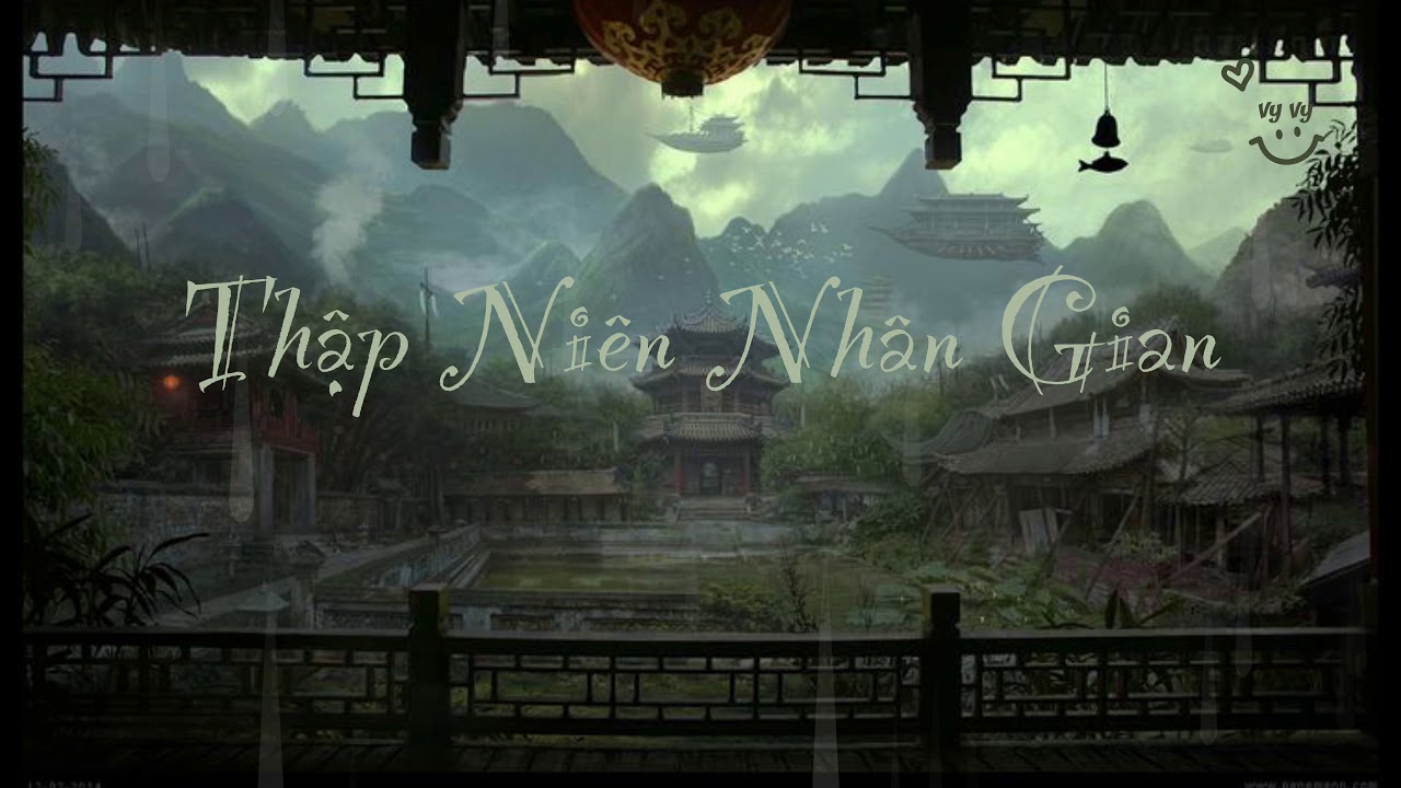 {PHIÊN ÂM TIẾNG VIỆT} THẬP NIÊN NHÂN GIAN - Lão Can Ma