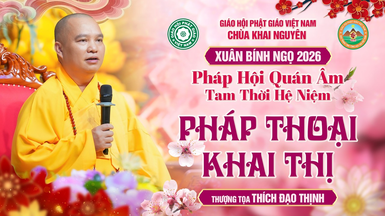 Khai Thị Pháp Hội Quán Âm - Xuân Bính Ngọ Chùa Khai Nguyên Ngày 13.03.2026 | TT. Thích Đạo Thịnh