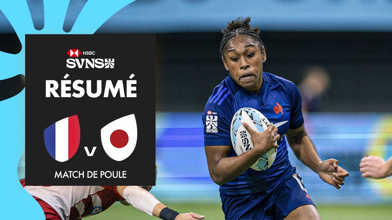 Une belle entr&eacute;e en mati&egrave;re 💥 | France vs Japon | HSBC SVNS Vancouver