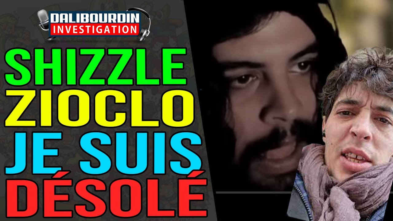 SHIZZLE, ZIOCLO, JE SUIS DÉSOLÉ...