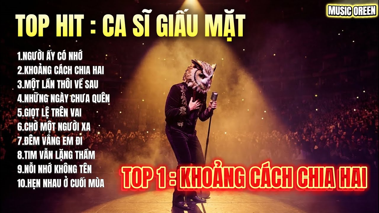 Top Hit Ca Sĩ Giấu Mặt Mới Nhất  - Một Lần Thôi Về Sau.. Khoảng Cách Chia Hai