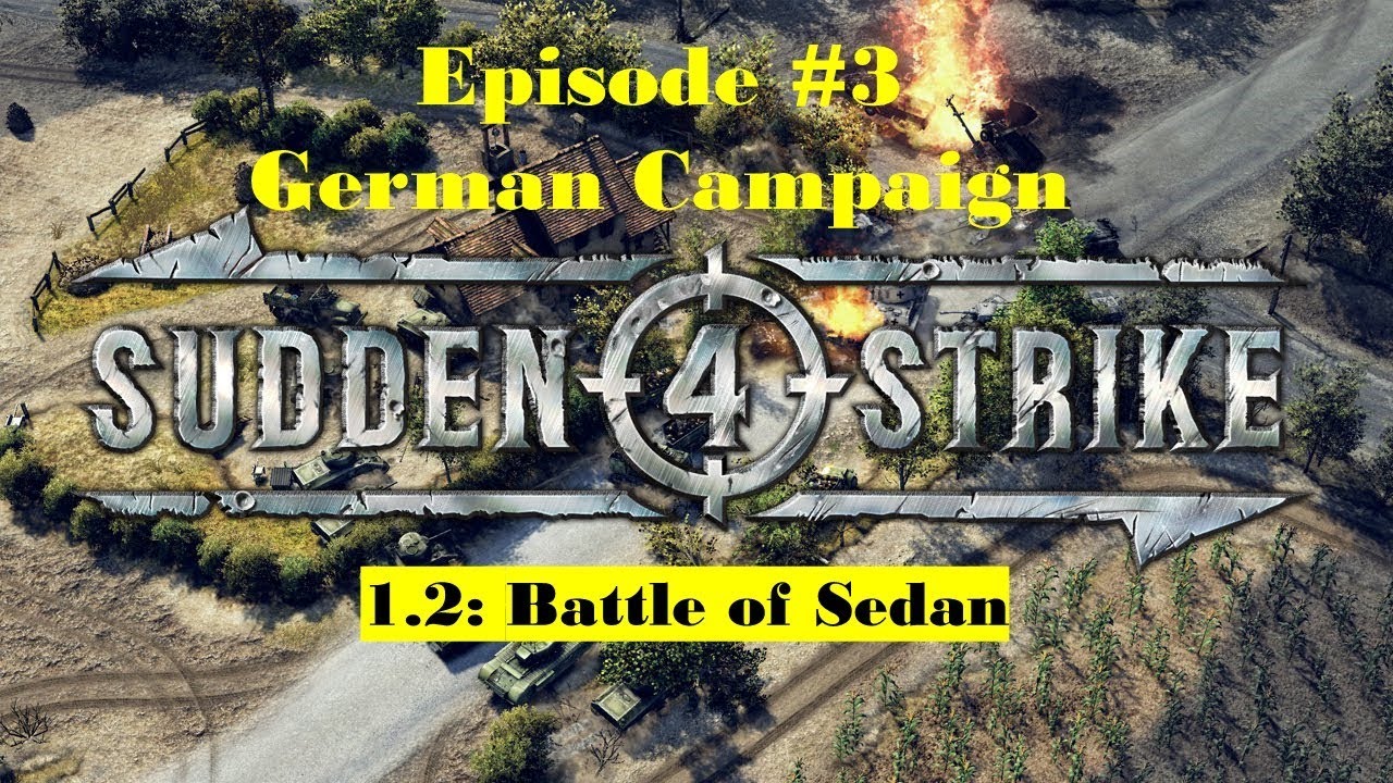Let's Play: Sudden Strike 4 - German Campaign - Battle of Sedan 3 Stars #2