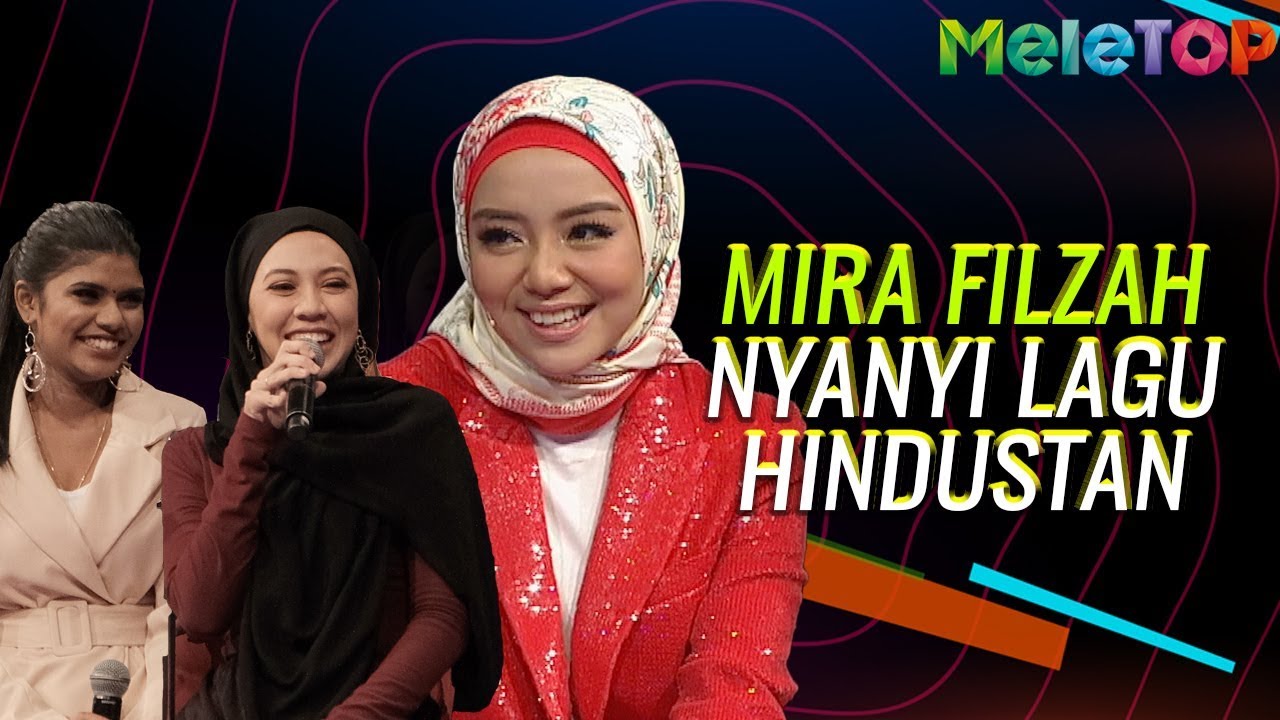 Power! Mira Filzah boleh nyanyi lagu Hindustan | MeleTOP | Nabil & Neelofa