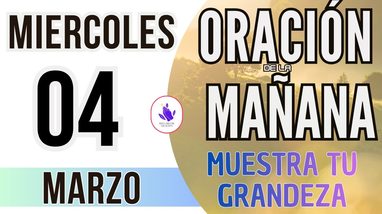 ☀️Oración de la Mañana de Hoy Miercoles 04 de Marzo 2026