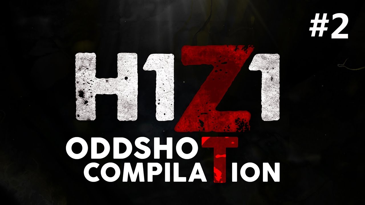 H1Z1 - FUNNY ODDSHOTS AND STREAM HIGHLIGHTS #2