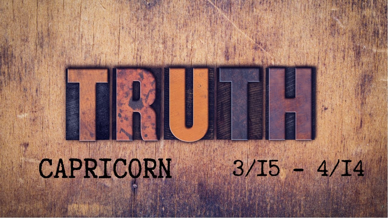 CAPRICORN: The Harsh Truth 3/15 - 4/14