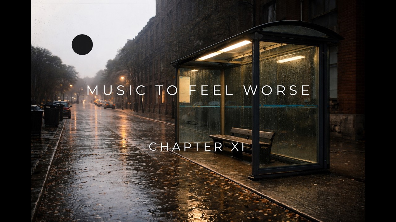 Music to Feel Worse — Chapter XI