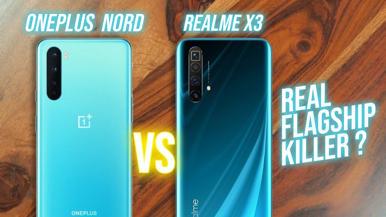 Oneplus Nord vs Realme X3 - Real Flagship Killer ?