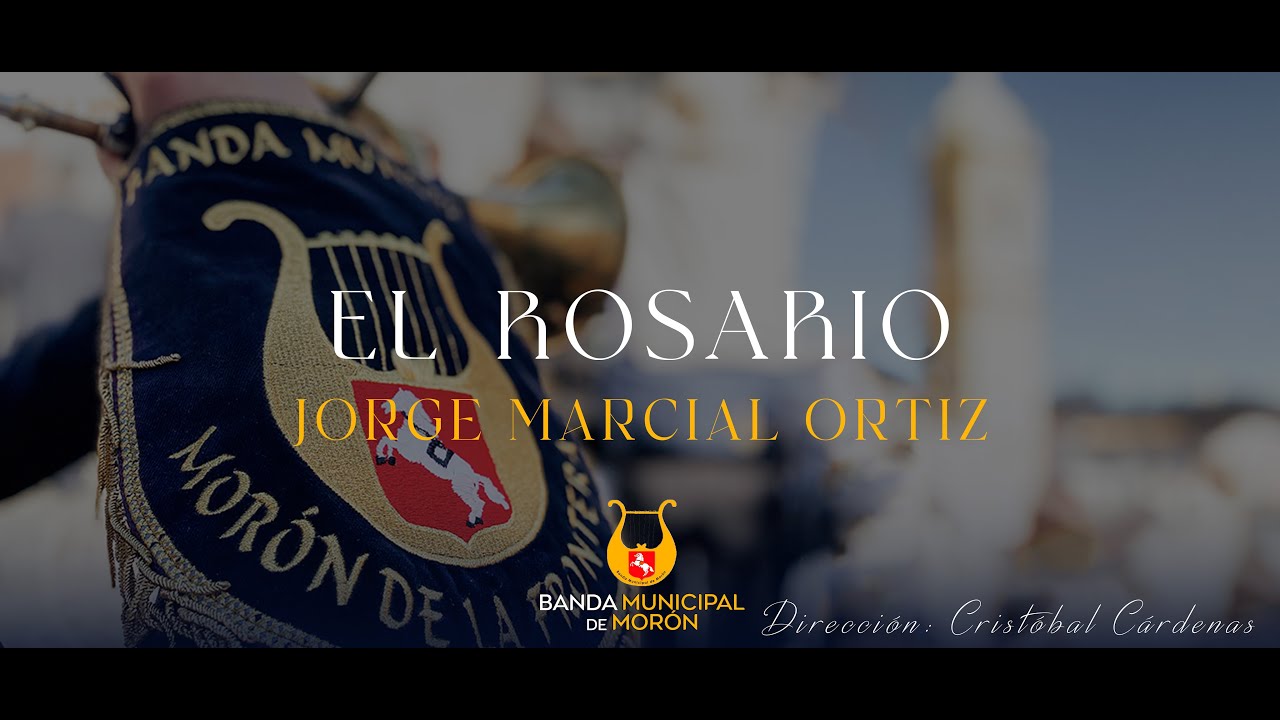 El Rosario - Jorge Marcial | Banda Municipal de Morón de la Frontera.