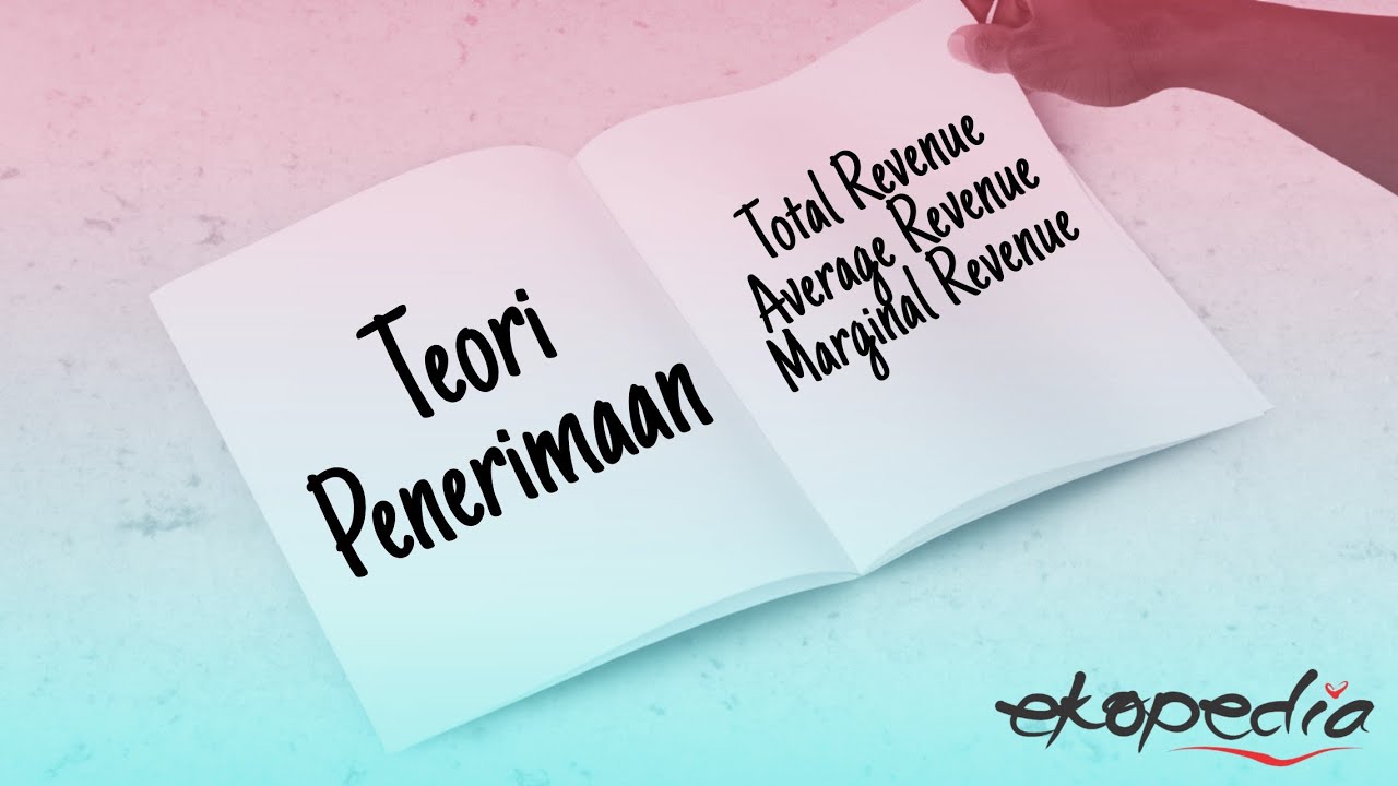Teori Penerimaan, Penerimaan Total, Penerimaan Marginal Penerimaan Rata-Rata TR MR AR