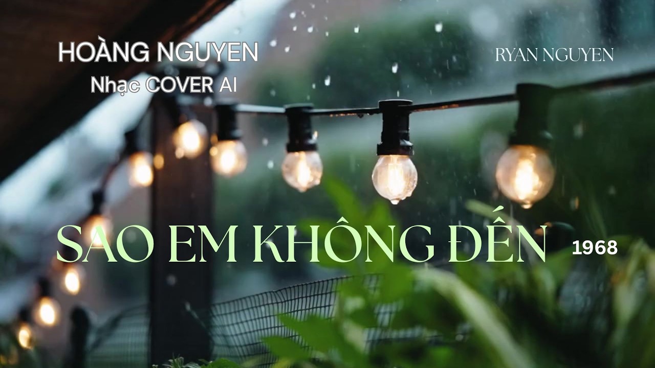 SAO EM KHÔNG ĐẾN ( 1968 ) - HOÀNG NGUYÊN - NHẠC COVER AI - RYAN NGUYEN