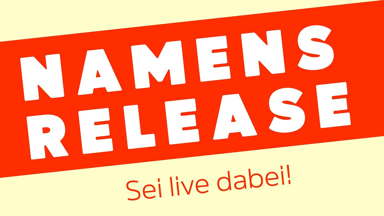 Namensrelease - Sei live dabei | 08.06.2026