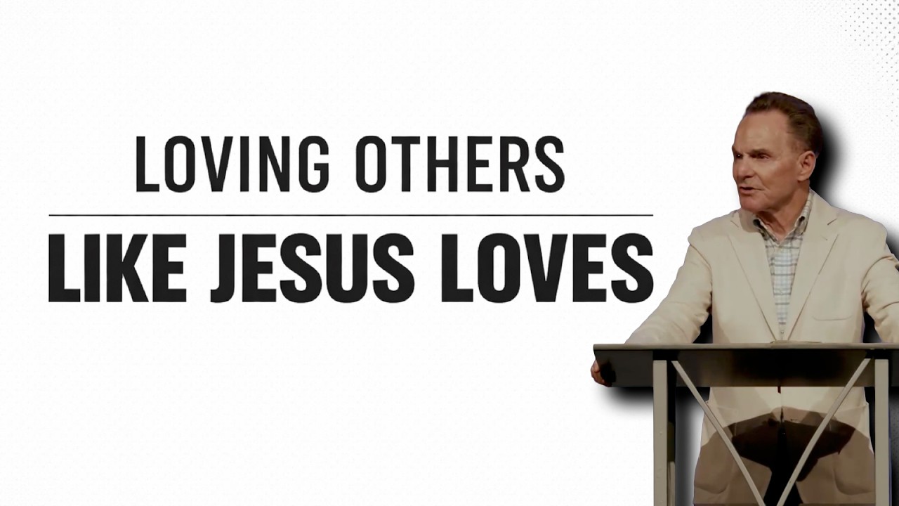Loving Others Like Jesus Loves - Ronnie Floyd