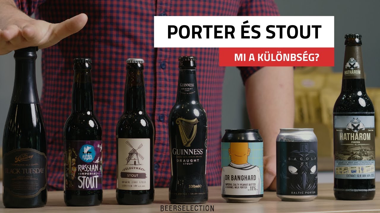 PORTER és STOUT - Mi a különbség? | BEERSELECTION.HU 🍻