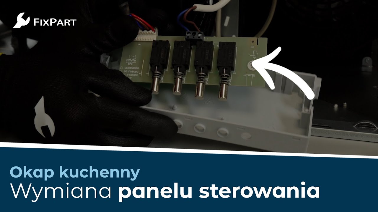 Jak wymienić panel sterowania w okapie kuchennym? - FixPart