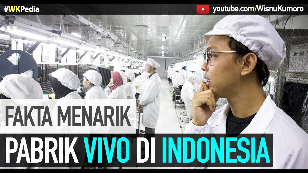 VIVO Mobile Indonesia Factory Visit: Kayak Gimana Pabrik VIVO di Indonesia? #WKPedia