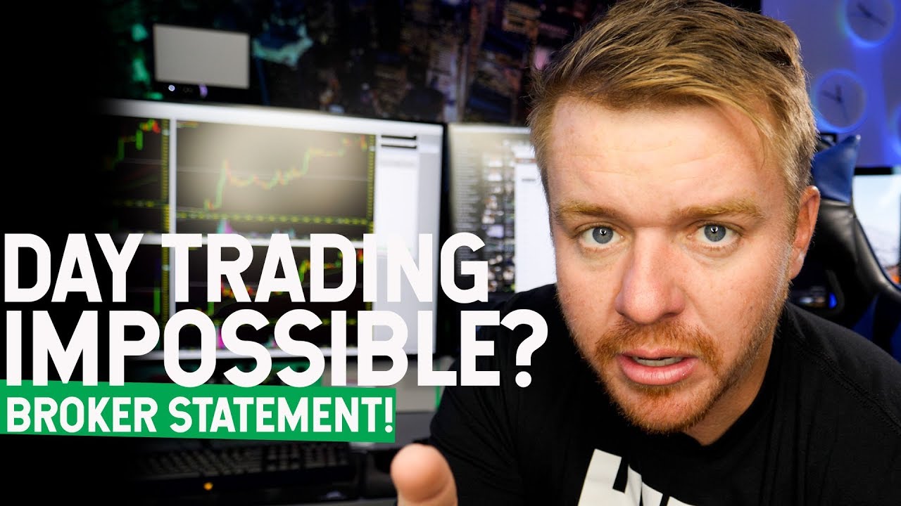 DAY TRADING IMPOSSIBLE? BROKER STATEMENT!