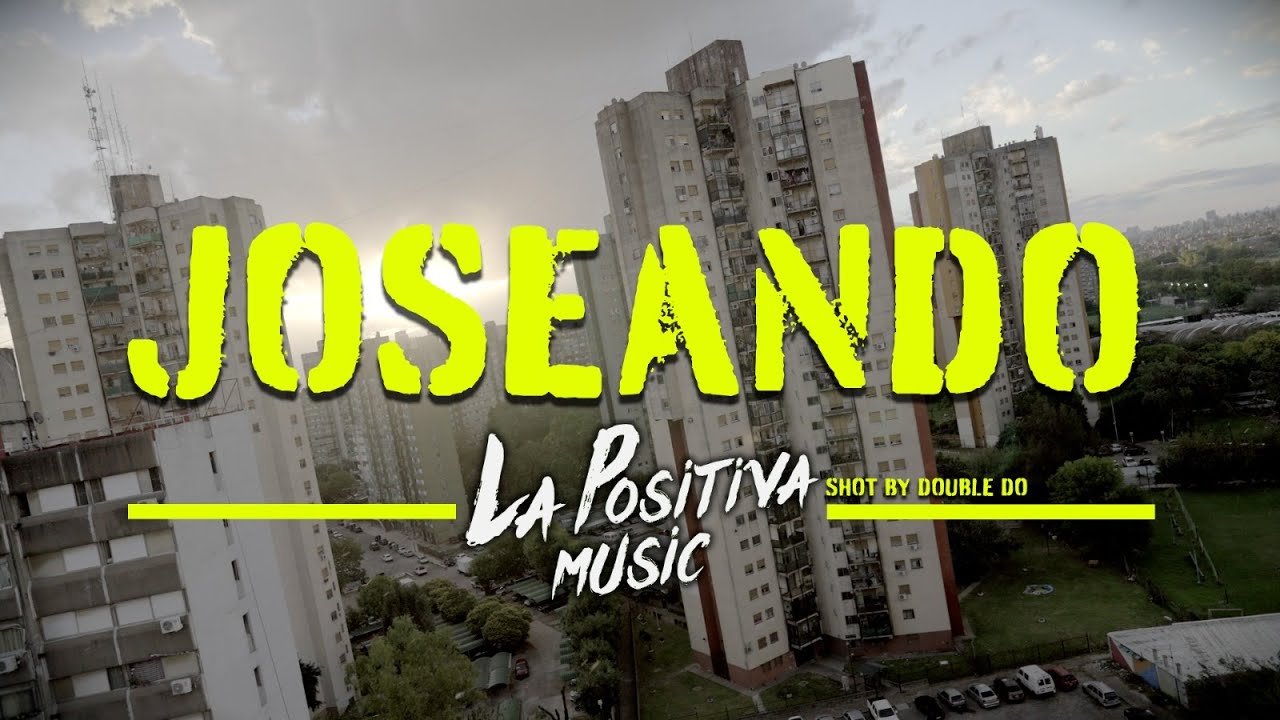 JOSEANDO - LA POSITIVA (VIDEO OFICIAL)