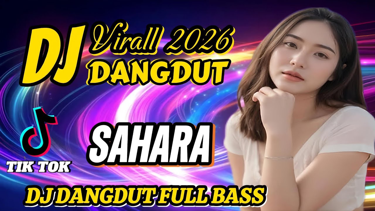 DJ DANGDUT REMIX 2026 SAHARA FULL BASS ENAK DIDENGAR