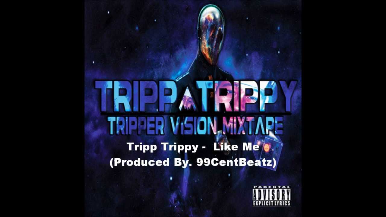 Tripp Trippy - Like Me