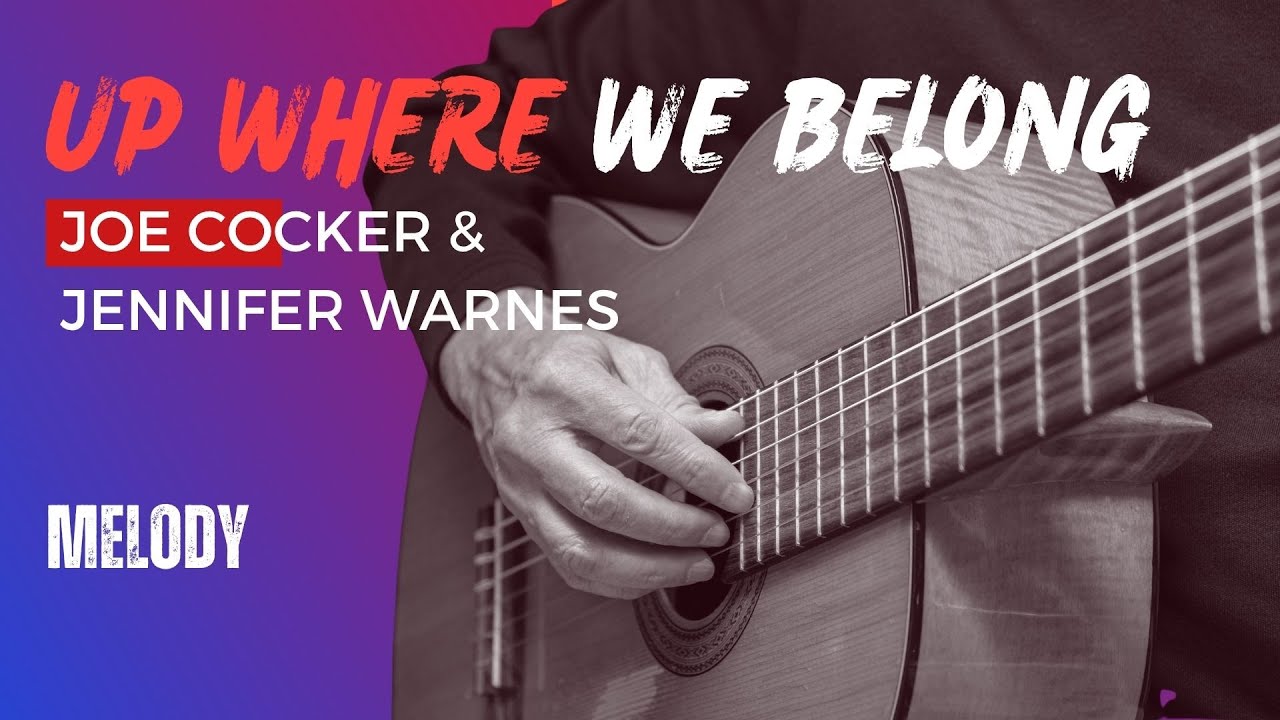 Learn To Play Melody - Up Where We Belong - Joe Cocker & Jennifer Warnes  | EASY Fingerstyle Guitar