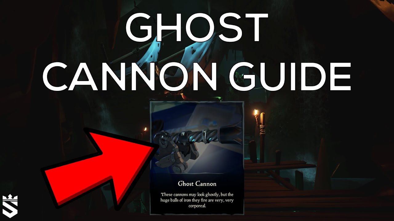 How To Get The Ghost Cannons - New Ghost Cannons Guide | Sea of Thieves