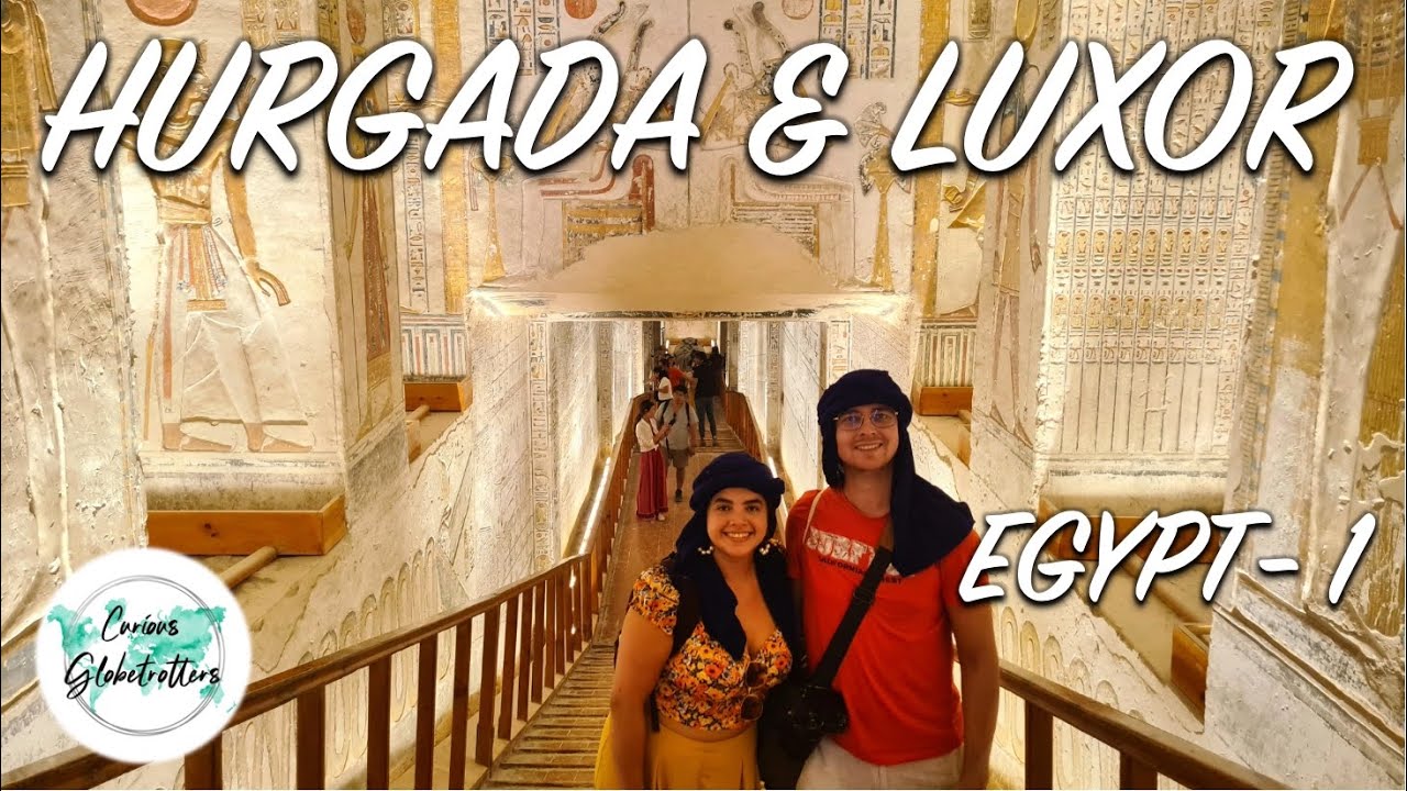 Hurgada & Luxor -  Egypt Part 1
