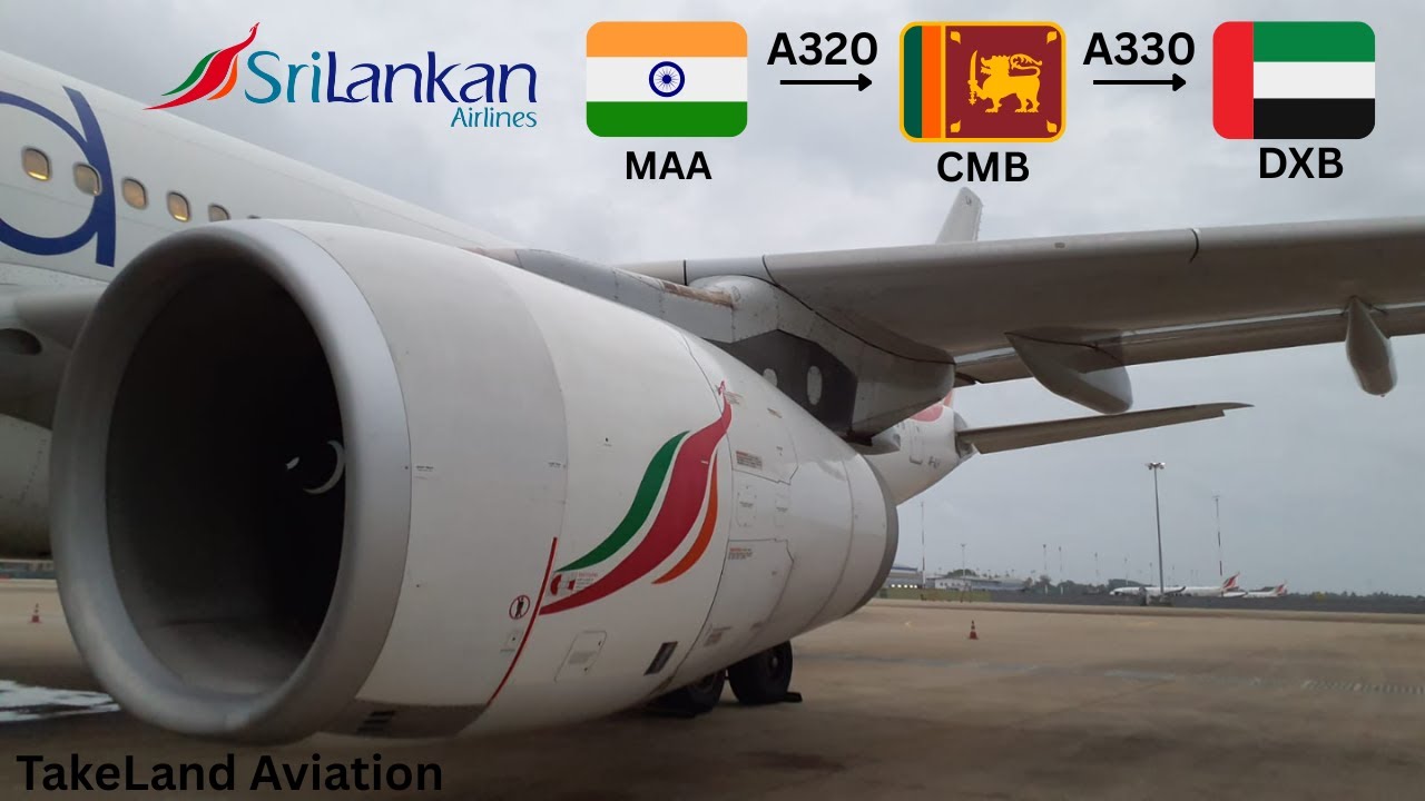 TRIP REPORT [ SriLankan Airlines A320 and A330 ] Chennai - Colombo - Dubai