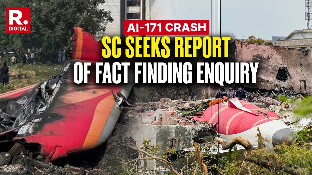 BREAKING: SC Seeks Report Of Fact-Finding Inquiry By AAIB Over AI-171 Crash