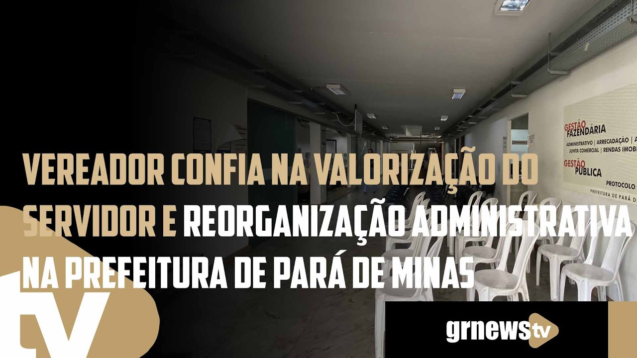 Vereador confia na valorização do servidor e reorganização administrativa na gestão de Pará de Minas