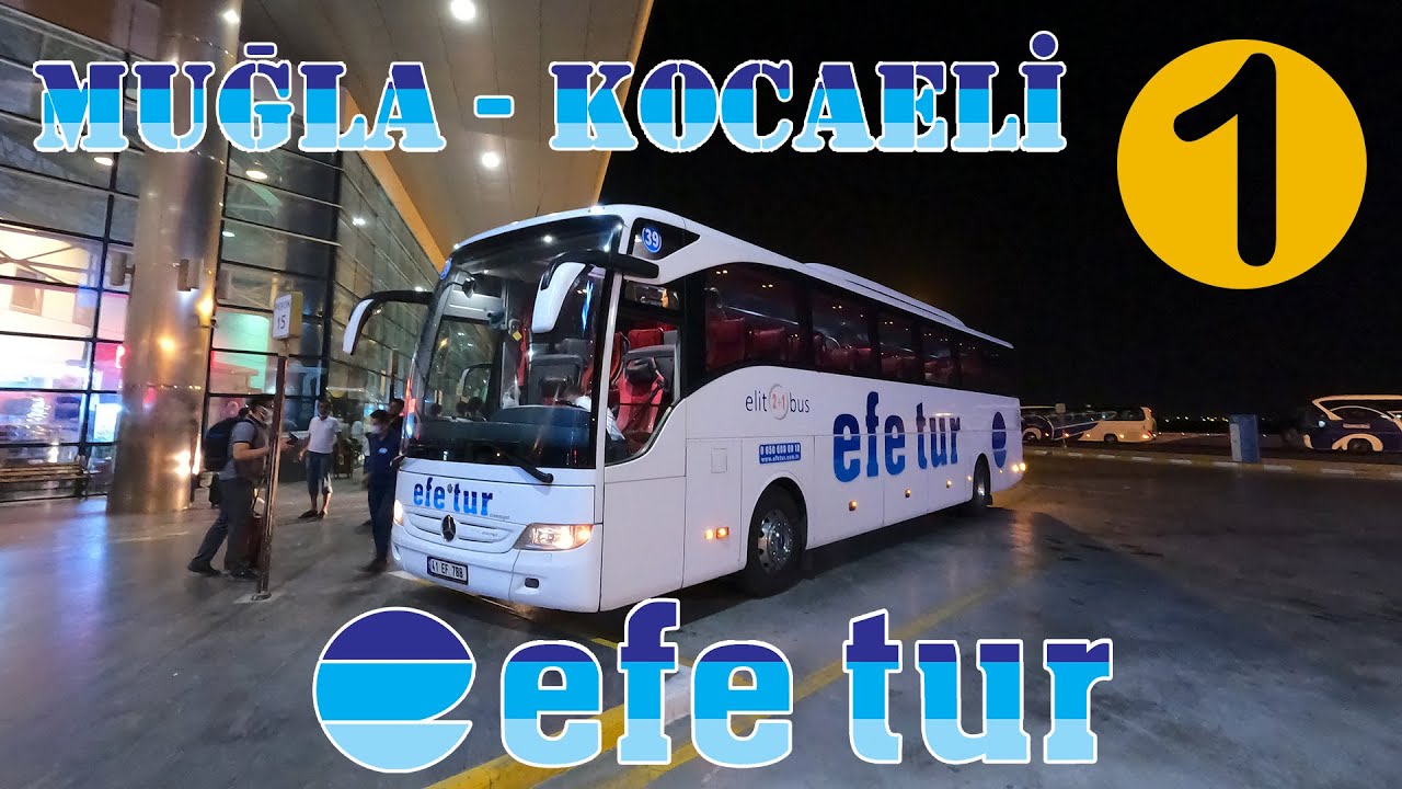 #49 Efe Tur / Muğla - Kocaeli Otobüs Yolculuğu 1.Bölüm