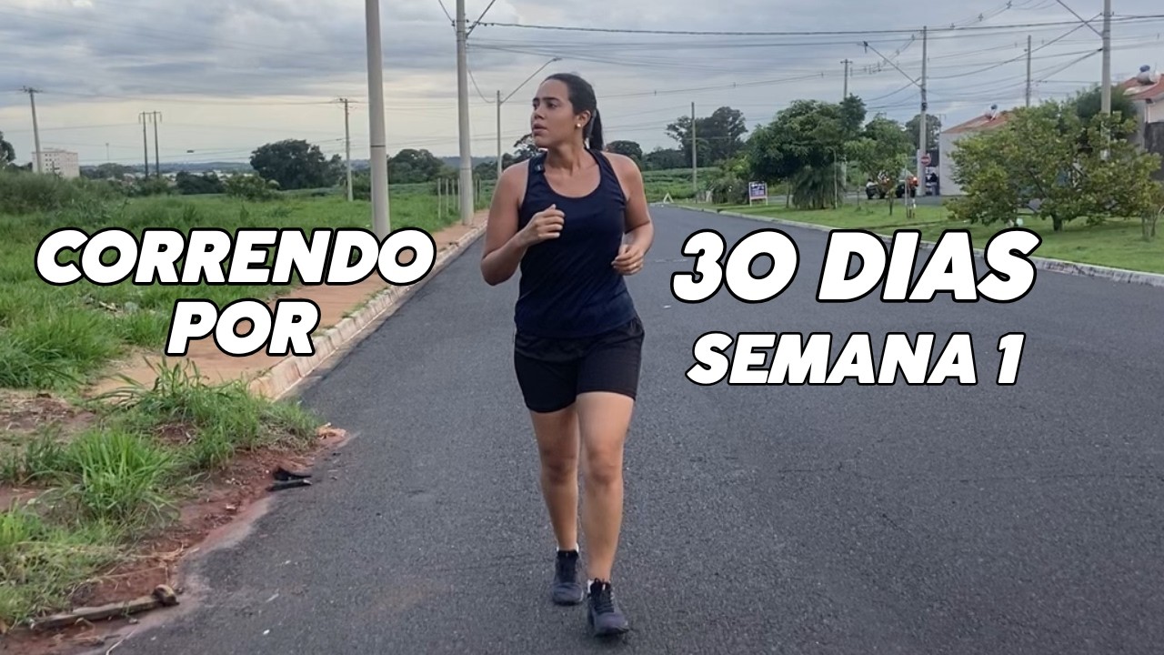 Correndo por 30 dias | DIA 1 AO DIA 7