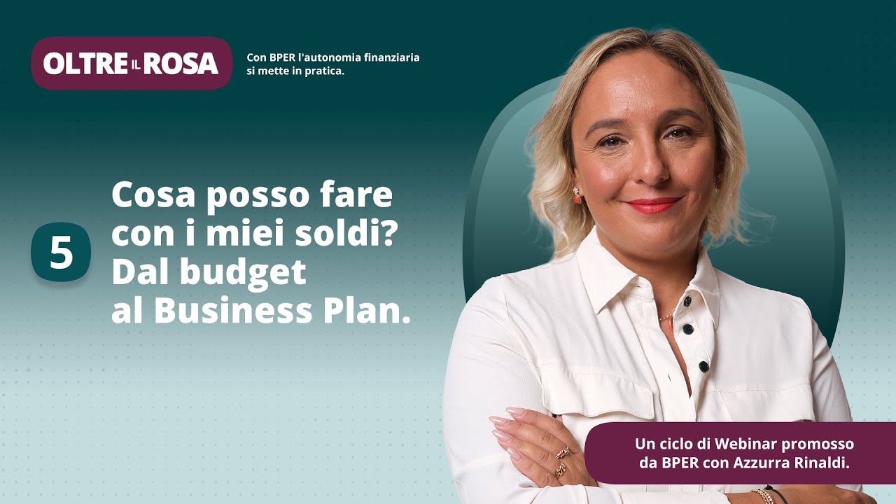 Oltre il Rosa | Cosa posso fare con i miei soldi? Dal budget al Business Plan