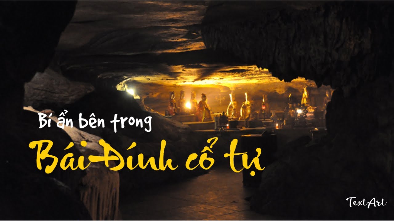 Khám phá ngôi chùa cổ 1000 năm | Bái Đính cổ tự thờ ai trong hang động Ninh Bình?