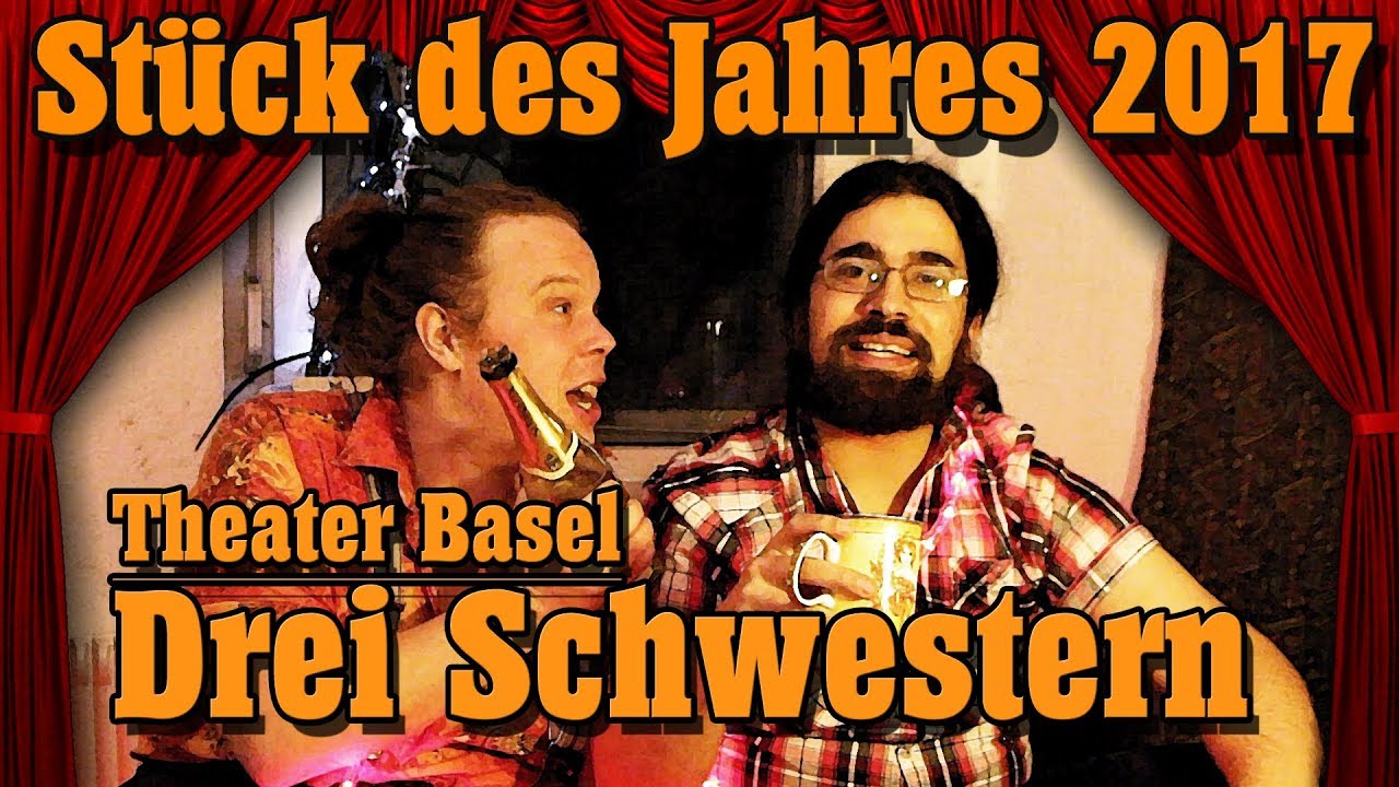 St&uuml;ck des Jahres 2017: Drei Schwestern - Theater Basel
