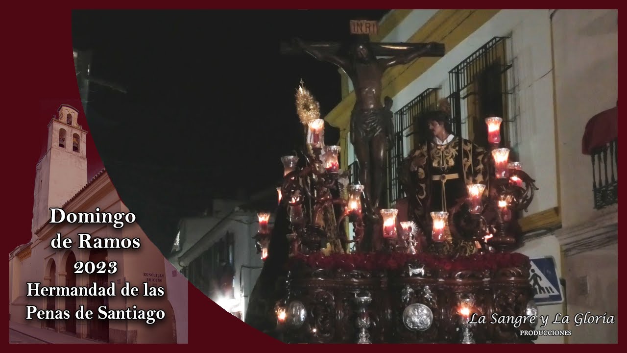 ENTRADA Penas de Santiago Córdoba 2023 Semana Santa