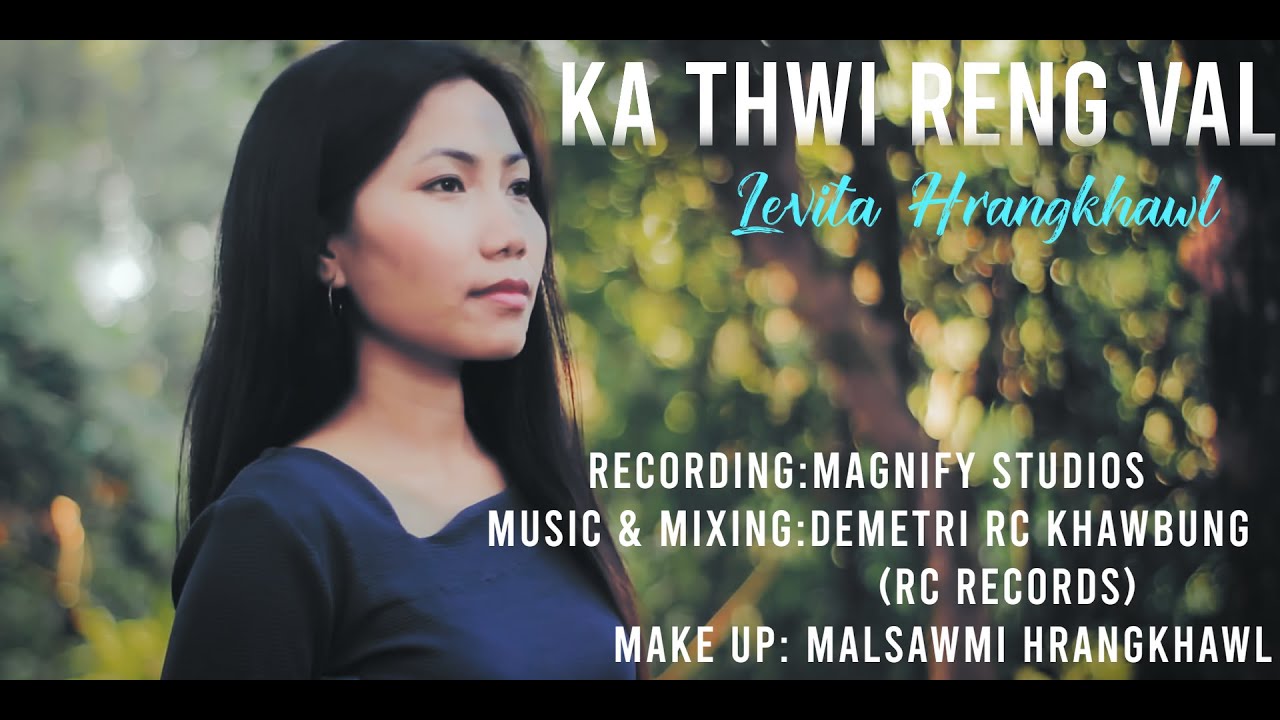 Ka Thwi Reng Val | Levita Hrangkhawl (Official Music Video)