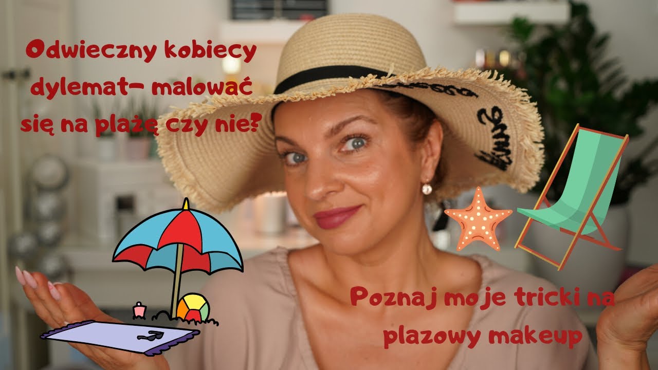 MAKIJAŻ NA PLAŻĘ 🌞 MALOWAĆ SIĘ CZY NIE? 🌞 POZNAJ MOJE TRICKI I MÓJ SPOSÓB NA PLAZOWY MAKEUP NOMAKEUP