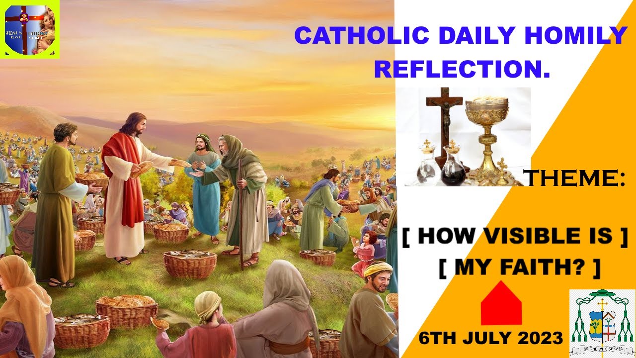 Catholic daily homily reflection for today ( How Visible is My Faith? )