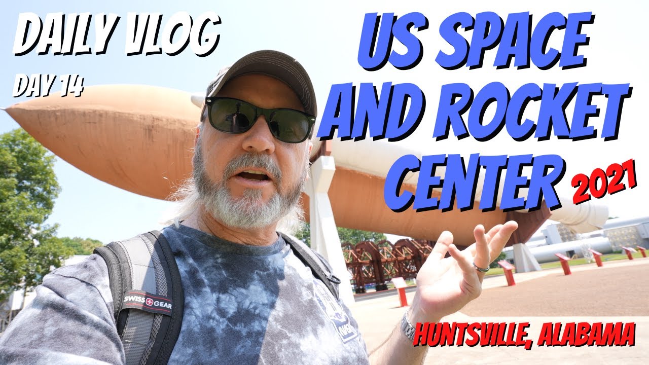 US Space and Rocket Center 2021 | Huntsville Alabama