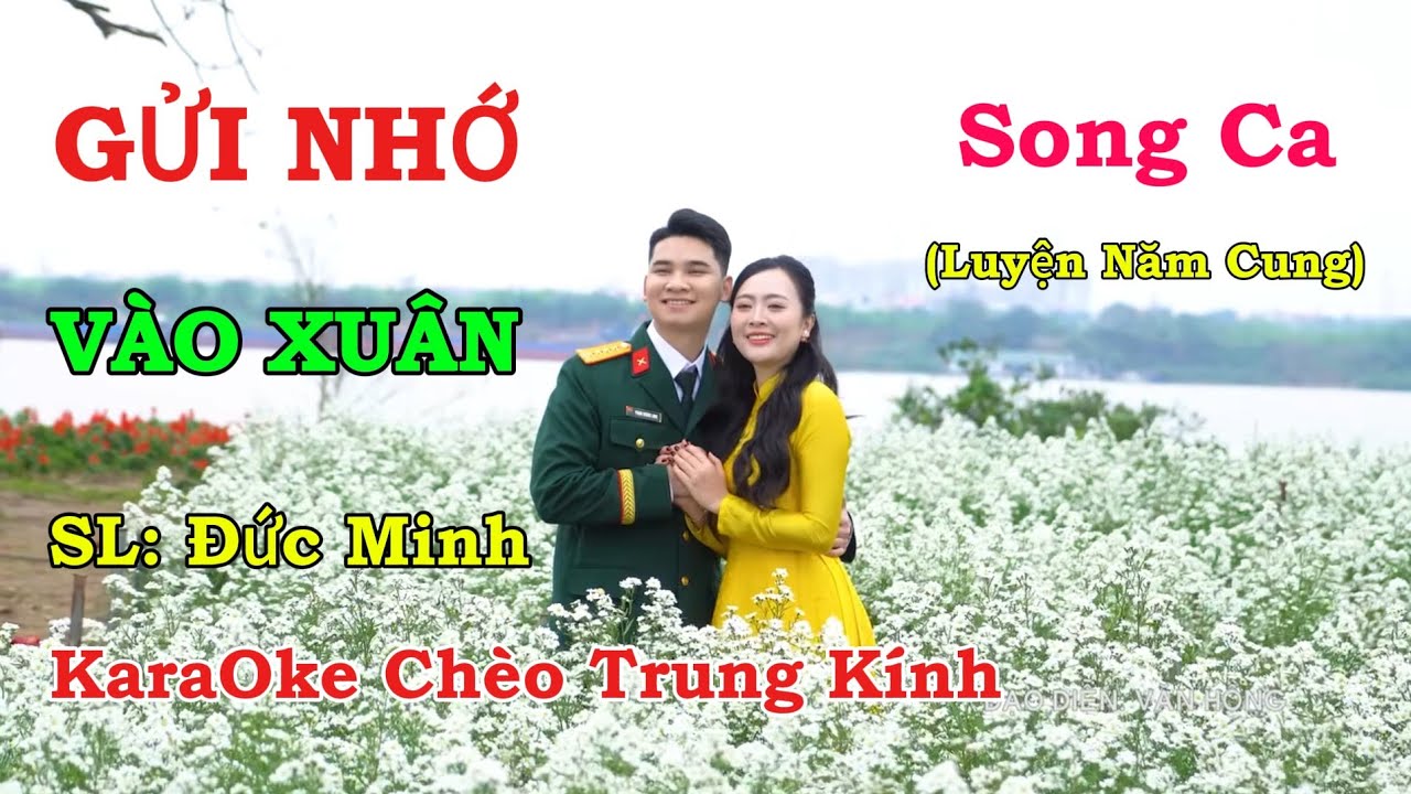 GỬI NHỚ VÀO XUÂN -  SONG CA -  5 CUNG - SL : ĐỨC MINH - KARAOKE CHÈO TRUNG KÍNH