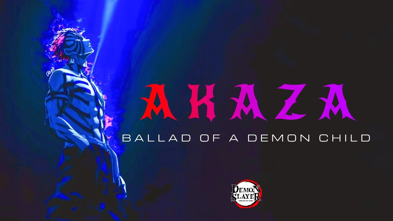 Akaza - Ballad of a Demon child「 ASM 」( Lyric Video )