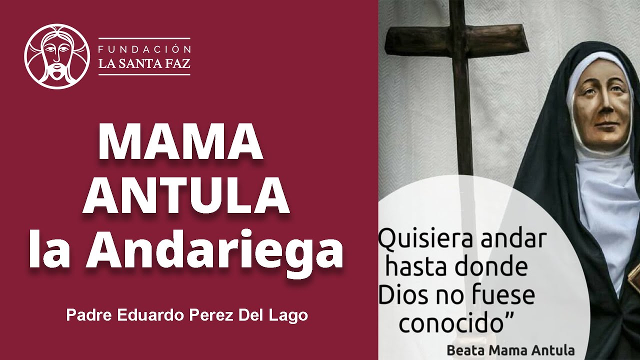 Padre Eduardo Pérez - MAMA ANTULA la Andariega